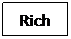 Text Box: Rich
